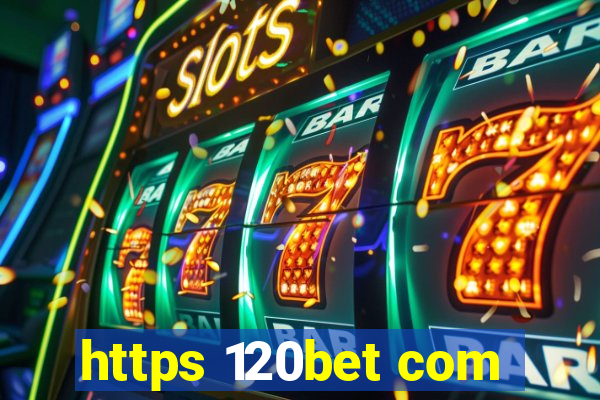 https 120bet com